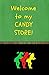 Welcome to My Candy Store!: Blank Journal and Off-Broadway Musical Quote