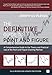 The Definitive Guide to Point and Figure: A Comprehensive Guide to the Theory and Practical Use of the Point and Figure Charting Method