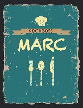 Kochboss Marc : Das Personalisierte Rezeptbuch Zum Selberschreiben F?r 120 Rezept Favoriten Mit Inhaltsverzeichnis Uvm. - Cooles Vintage Design in Schwarz Petrol Gelb - Ca. A4 Softcover (leeres M?nner