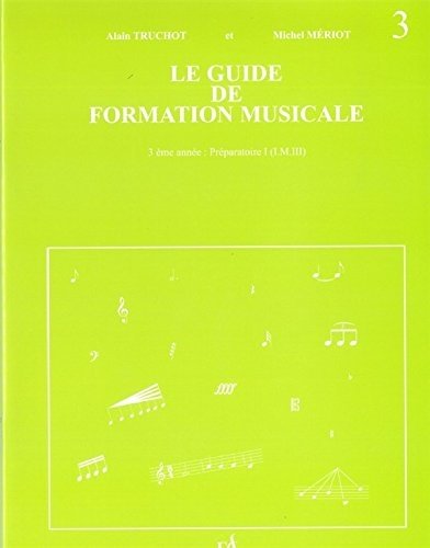 Télécharger Alain Truchot: Guide Formation Musicale - Volume 3 livre En ligne