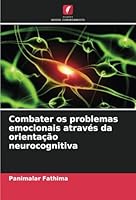 Combater os problemas emocionais através da orientação neurocognitiva (Portuguese Edition) 6208720176 Book Cover