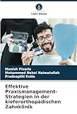 Effektive Praxismanagement-Strategien in der kieferorthopädischen Zahnklinik