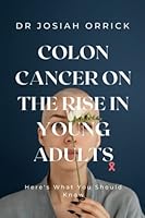 COLON CANCER ON THE RISE IN YOUNG ADULTS: Here's What You Should Know B0BZF27FP5 Book Cover
