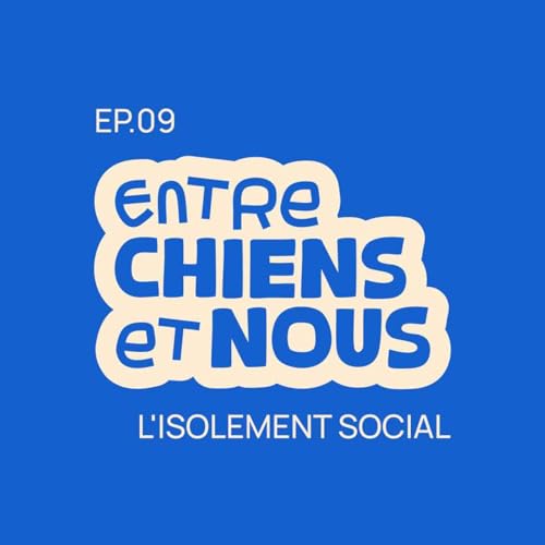 &Eacute;PISODE 9 - L'ISOLEMENT SOCIAL