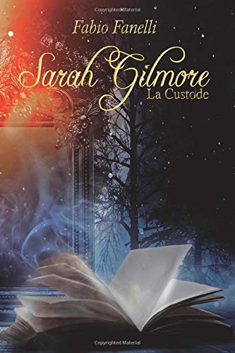 Sarah Gilmore: La Custode - Volume 1 Sarah Gilmore: La Custode - Volume 1