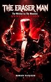 The Eraser Man: To Write is To Resist Annihilation (RF Horror: Collected Novellas and Novels) (English Edition)