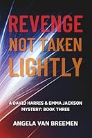 Revenge Not Taken Lightly: A Paranormal Mystery and Suspense (A David Harris and Emma Jackson Mystery Series) 1996855026 Book Cover