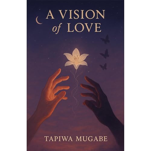 A Vision Of Love by Tapiwa Mugabe episode artwork