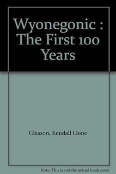 Paperback Wyonegonic : The First 100 Years Book