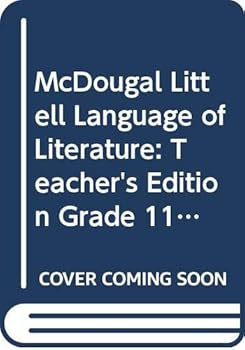 McDougal Littell Language of Literature: Teacher's Edition Grade 11 2006