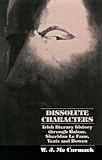 Dissolute Characters: Irish Literary History Through Balzac, Sheridan Le Fanu, Yeats and Bowen