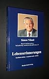  Lebenserinnerungen von Simon Nüssel, Bayerischer Staatsminister für Ernährung, Landwirtschaft und Forsten a. D., Bad Berneck - Rimlas 1998;