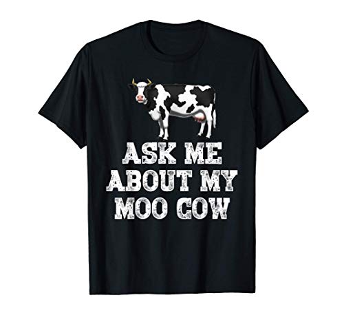 Ask Me About My Moo Cow Funny Farm Animal Gift Camiseta