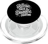 My Resting Face Is Just Dramatic Lighting PopSockets PopGrip for MagSafe