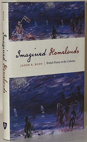 Imagined Homelands: British Poetry in the Colonies