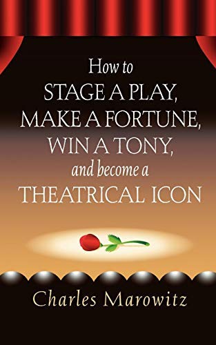 How to Stage a Play, Make a Fortune, Win a Tony and Become a Theatrical Icon (Limelight)
