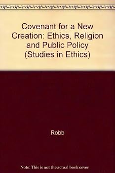Paperback Covenant for a New Creation: Ethics, Religion, and Public Policy (Studies in Ethics) Book