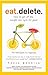 Eat Delete: How To Get Off The Weight Loss Cycle For Good