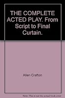 The complete acted play from script to final curtain, B000LTP42E Book Cover