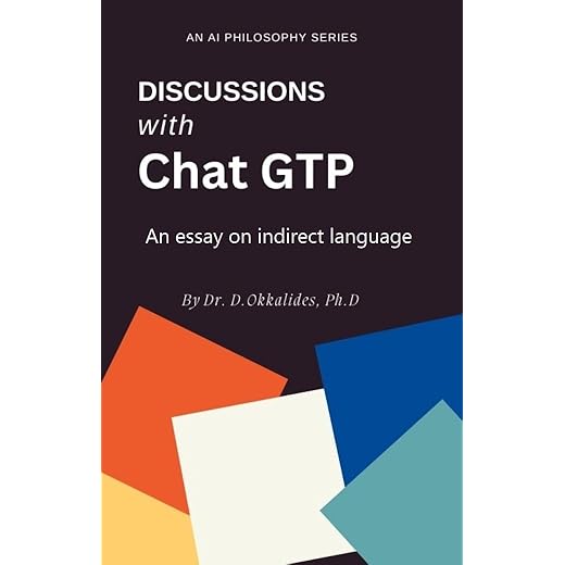 Discussions with ChatGPT: An essay on Indirect Language
