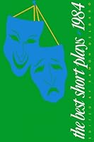The Best Short Plays, 1984 (Best American Short Plays) 0801974119 Book Cover
