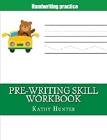 Pre-Writing Skill Workbook : Handwriting Book for Toddlers - Kids Reading and Writing Skills Books 1985362279 Book Cover