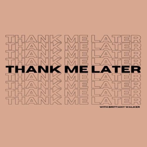 thank me later podcast copertina