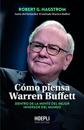 Cómo piensa Warren Buffett: Dentro de la mente del mejor inversor del mundo