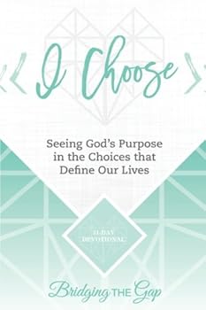 Paperback I Choose: Seeing God's Purpose in the Choices that Define Our Lives Book