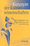 Konzepte der Kulturwissenschaften: Theoretische Grundlagen - Ansätze - Perspektiven