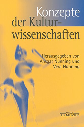 Konzepte der Kulturwissenschaften: Theoretische Grundlagen - Ansätze - Perspektiven