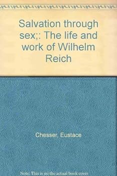 Hardcover Salvation through sex;: The life and work of Wilhelm Reich Book