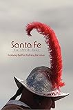 Santa Fe, Its 400th Year: Exploring the Past, Defining the Future