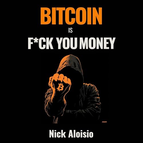 Page de couverture de Bitcoin Is F*ck You Money