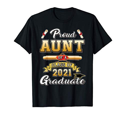 Proud Aunt Of 2021 Graduate Shirt Seniors Class Graduation T-Shirt