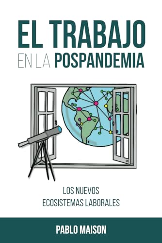 EL TRABAJO EN LA POSPANDEMIA: Los nuevo ecosistemas laborales (Spanish Edition)