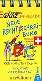  Taschenquiz für helle Kids, Neue Rechtschreibung, Schweizer Ausgabe (Taschenquiz mit der grossen Klappe)