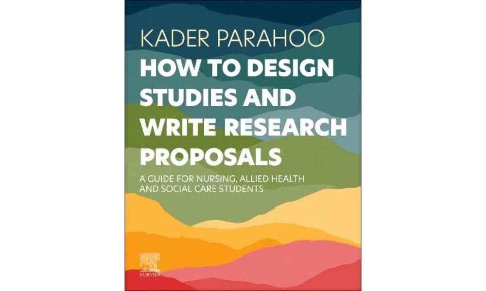 How to Design Studies and Write Research Proposals : A Guide for Nursing, Allied Health and Social Care Students
