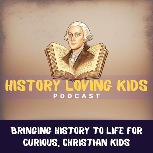 『History Loving Kids | History for Kids, History Stories for Kids, History for Christian Kids, Christian Kids Education』のカバーア