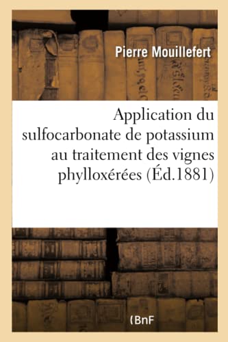 Application du sulfocarbonate de potassium au traitement des vignes phylloxérées. 7e année: . Rapport sur les travaux de l'année 1880 (Savoirs Et Traditions) (French Edition)