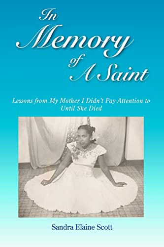In Memory of A Saint: Lessons from My Mother I Didn't Pay Attention to Until She Died