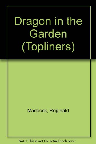 Dragon in the Garden (Topliners) 0330020153 Book Cover