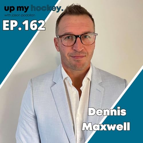 Page de couverture de EP.162 - Dennis Maxwell - Top Draft Hockey Advisor - The value of mentorship and proper guidance