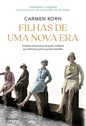 Filhas de uma nova era: a história de quatro mulheres que enfrentaram os momentos cruciais do século XX
