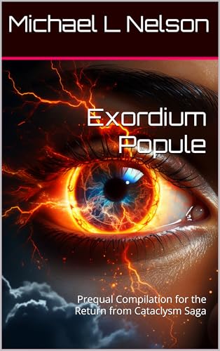 Exordium Popule: Prequal Compilation for the Return from Cataclysm Saga (English Edition)