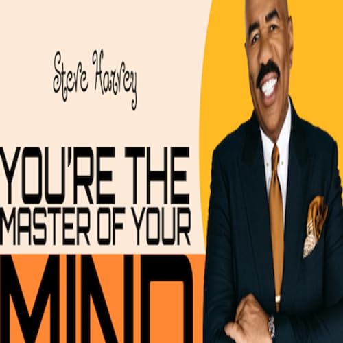 YOU ARE THE MASTER OF YOUR MIND