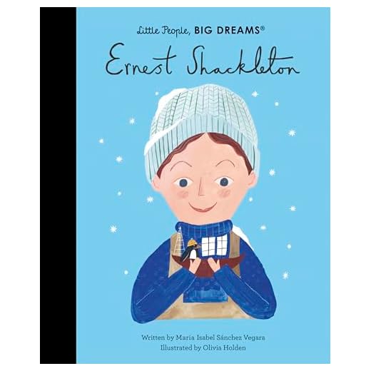Ernest Shackleton (Volume 45) (Little People, BIG DREAMS, 45)