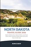 North Dakota Travel Guide 2026: Explore Hidden Gems, National Parks, Local Food, Scenic Drives, Festivals & Real Culture Across the Peace Garden State