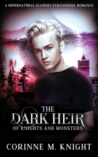 The Dark Heir: A Supernatural Academy Paranormal Romance (Of Knights and Monsters)