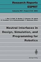 Neutral Interfaces in Design, Simulation, and Programming for Robotics 0387575316 Book Cover